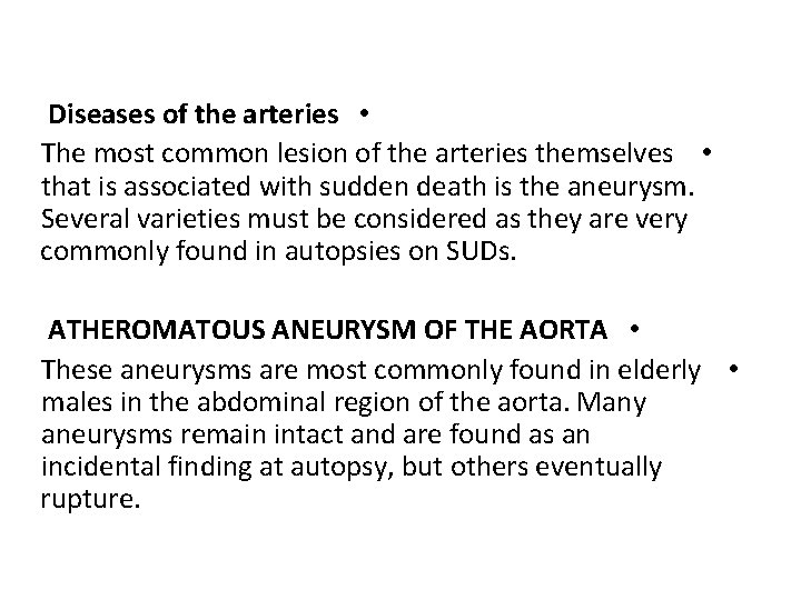 Diseases of the arteries • The most common lesion of the arteries themselves •