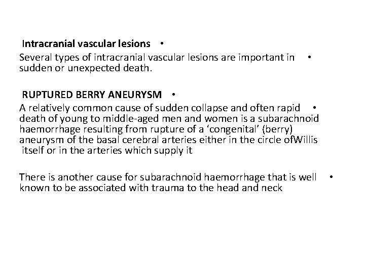 Intracranial vascular lesions • Several types of intracranial vascular lesions are important in sudden