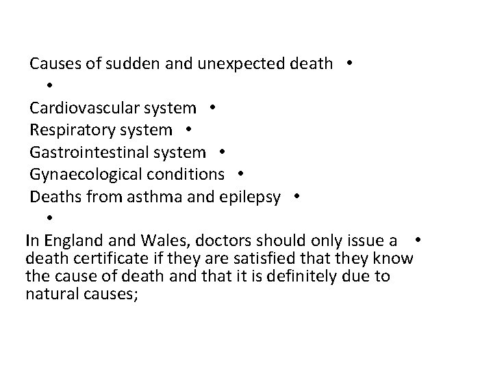 Causes of sudden and unexpected death • • Cardiovascular system • Respiratory system •