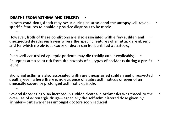DEATHS FROM ASTHMA AND EPILEPSY • In both conditions, death may occur during an