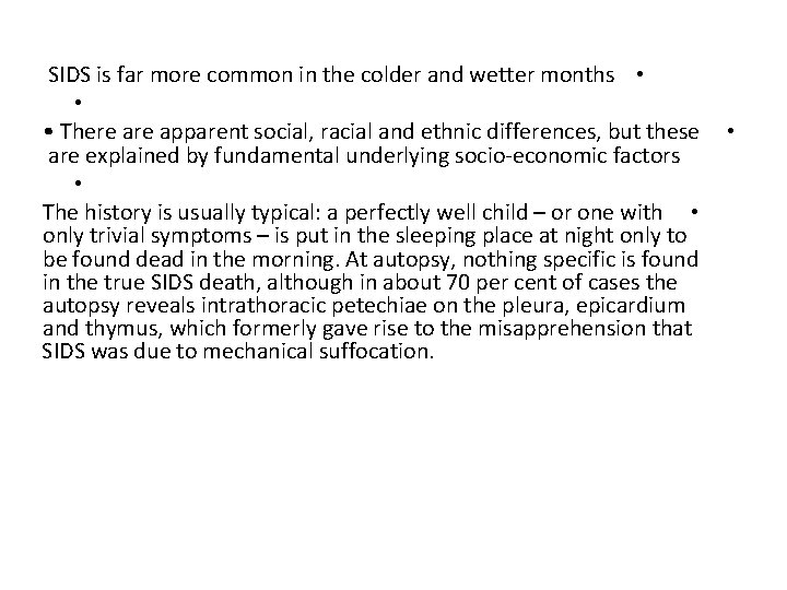SIDS is far more common in the colder and wetter months • • •