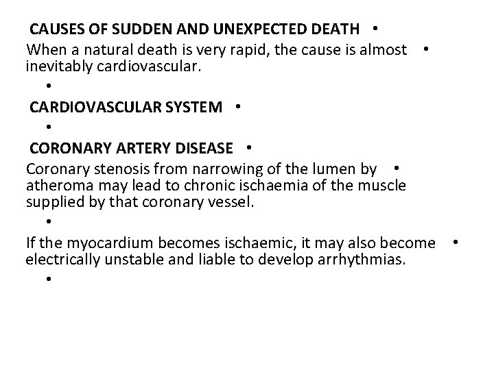 CAUSES OF SUDDEN AND UNEXPECTED DEATH • When a natural death is very rapid,