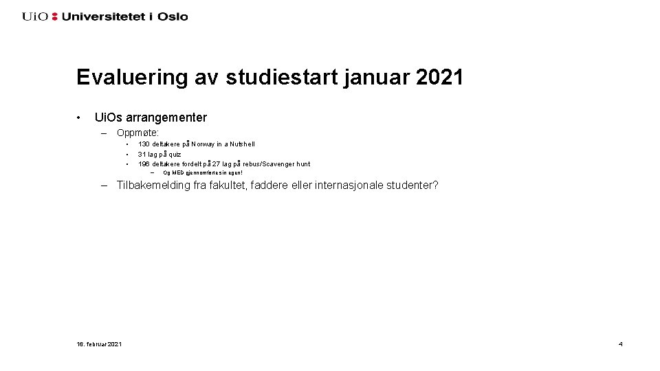 Evaluering av studiestart januar 2021 • Ui. Os arrangementer – Oppmøte: • • •