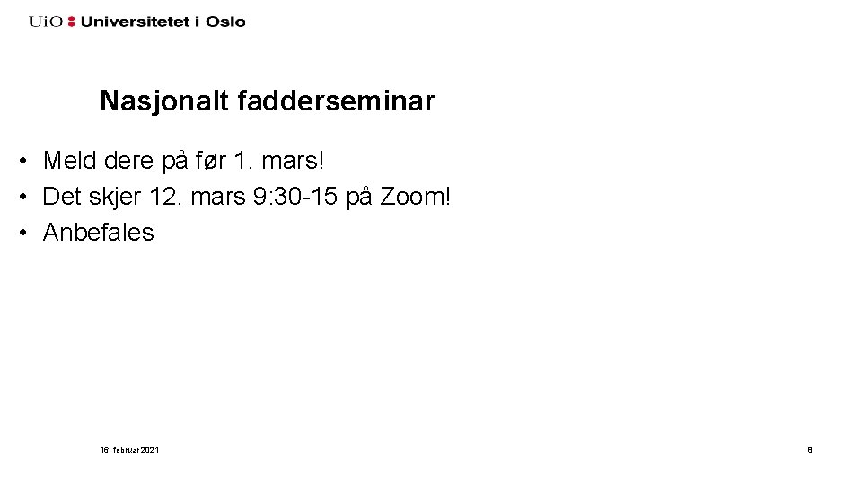 Nasjonalt fadderseminar • Meld dere på før 1. mars! • Det skjer 12. mars