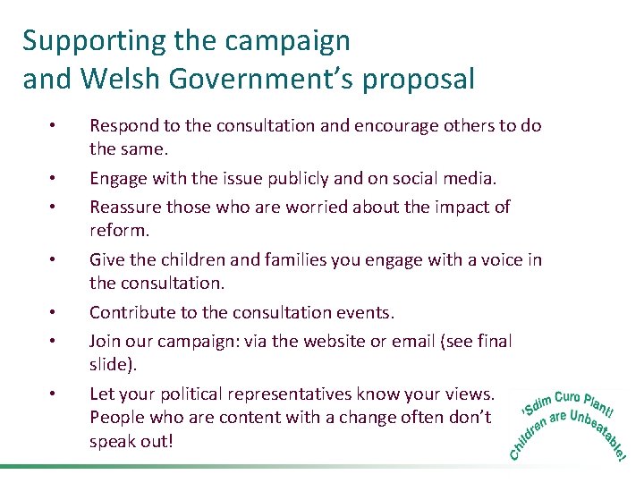 Supporting the campaign and Welsh Government’s proposal • • Respond to the consultation and