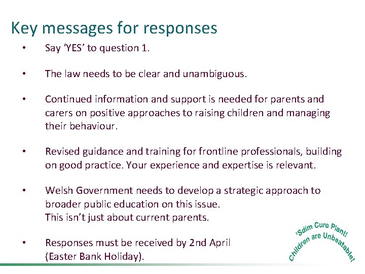 Key messages for responses • Say ‘YES’ to question 1. • The law needs