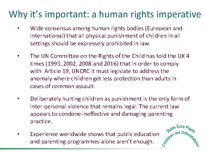 Why it’s important: a human rights imperative • Wide consensus among human rights bodies