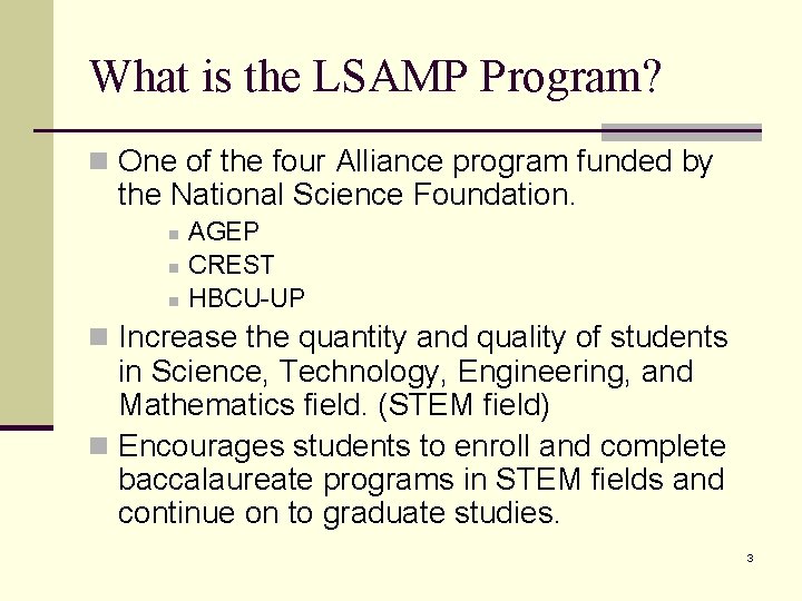 What is the LSAMP Program? n One of the four Alliance program funded by