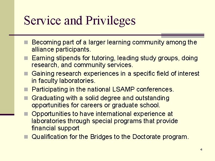 Service and Privileges n Becoming part of a larger learning community among the n