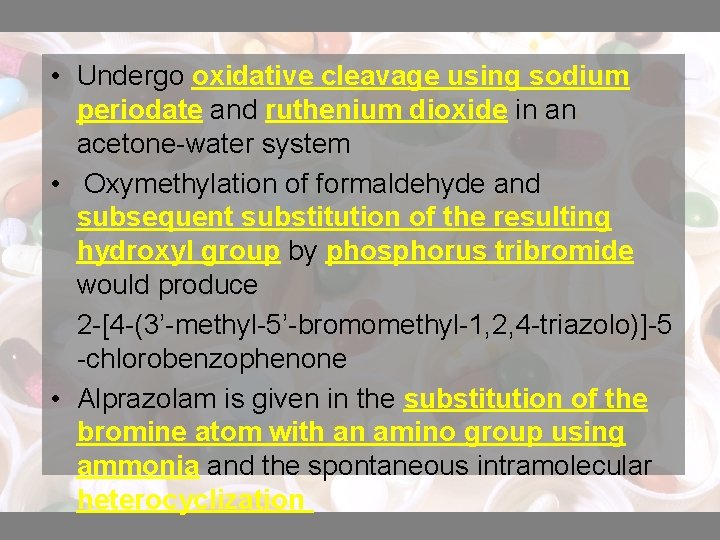  • Undergo oxidative cleavage using sodium periodate and ruthenium dioxide in an acetone-water