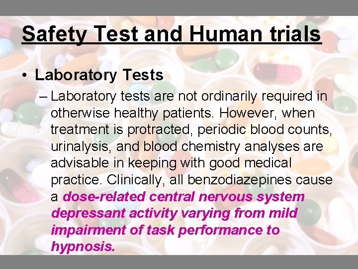 Safety Test and Human trials • Laboratory Tests – Laboratory tests are not ordinarily