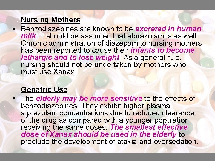 Nursing Mothers • Benzodiazepines are known to be excreted in human milk. It should