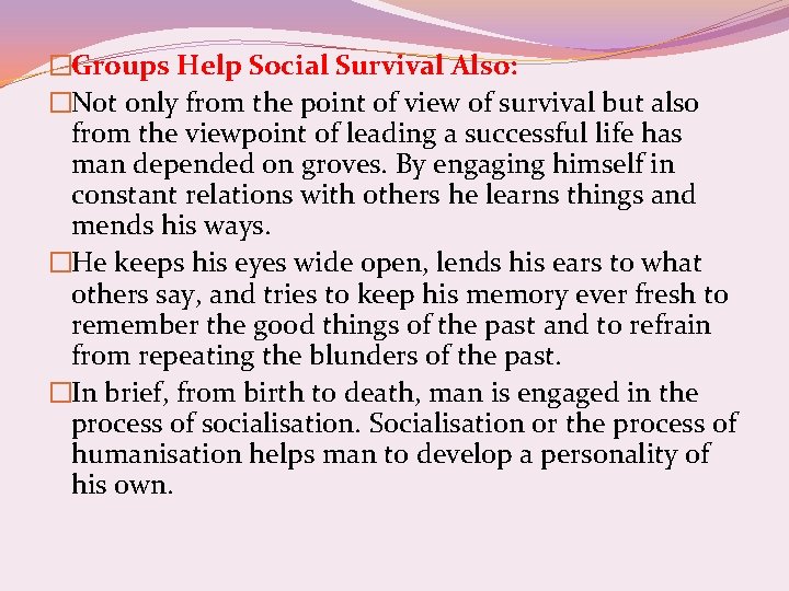 �Groups Help Social Survival Also: �Not only from the point of view of survival