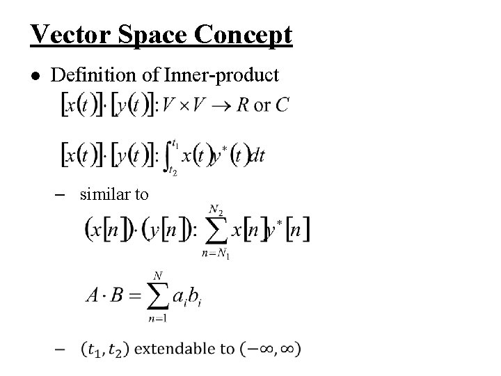 Vector Space Concept l Definition of Inner-product – similar to 