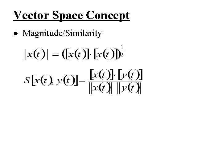 Vector Space Concept l Magnitude/Similarity 