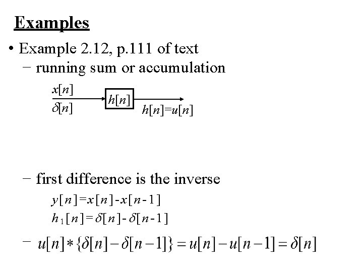 Examples • Example 2. 12, p. 111 of text − running sum or accumulation