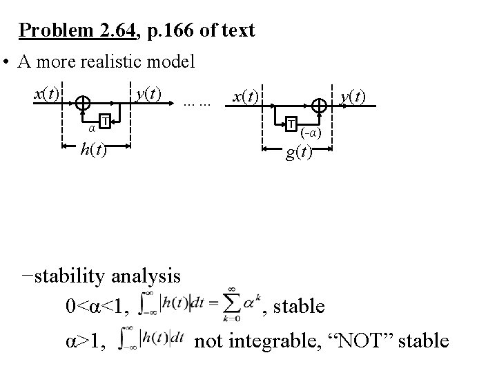 Problem 2. 64, p. 166 of text • A more realistic model x(t) y(t)