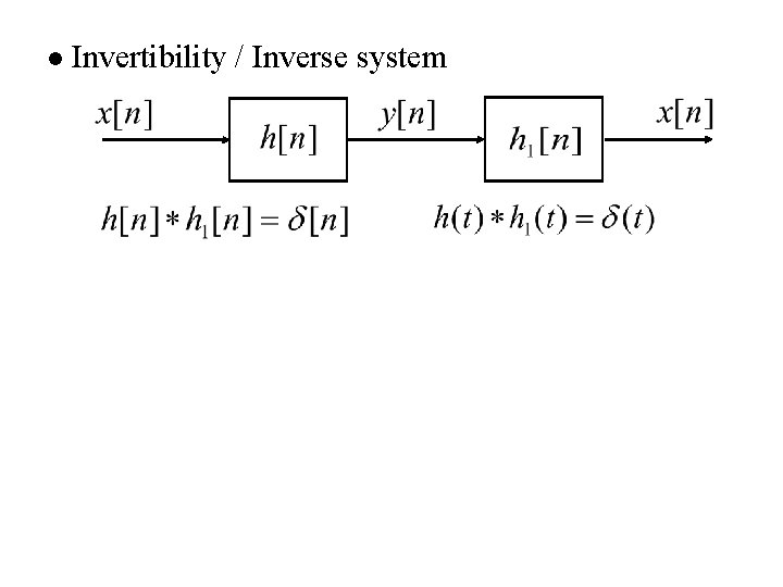 l Invertibility / Inverse system 