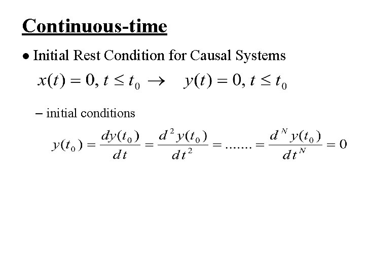 Continuous-time l Initial Rest Condition for Causal Systems – initial conditions 