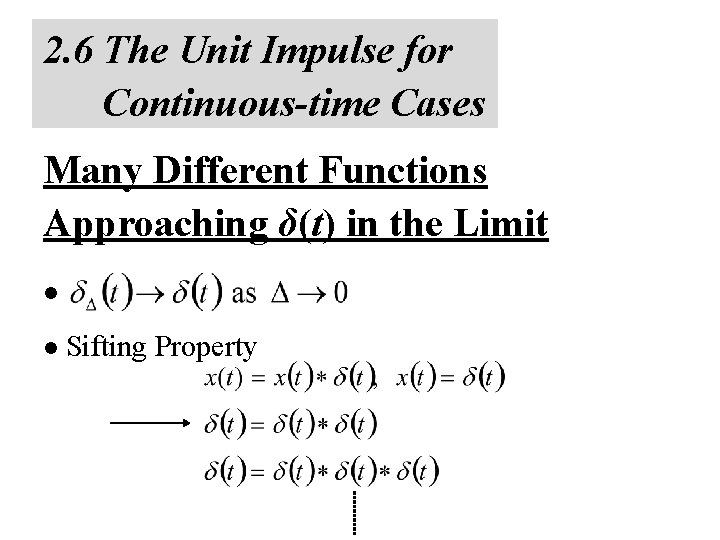 2. 6 The Unit Impulse for Continuous-time Cases Many Different Functions Approaching δ(t) in