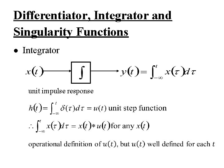 Differentiator, Integrator and Singularity Functions l Integrator unit impulse response 