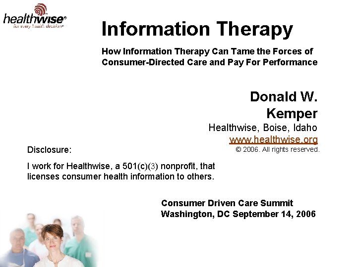 Information Therapy How Information Therapy Can Tame the Forces of Consumer-Directed Care and Pay