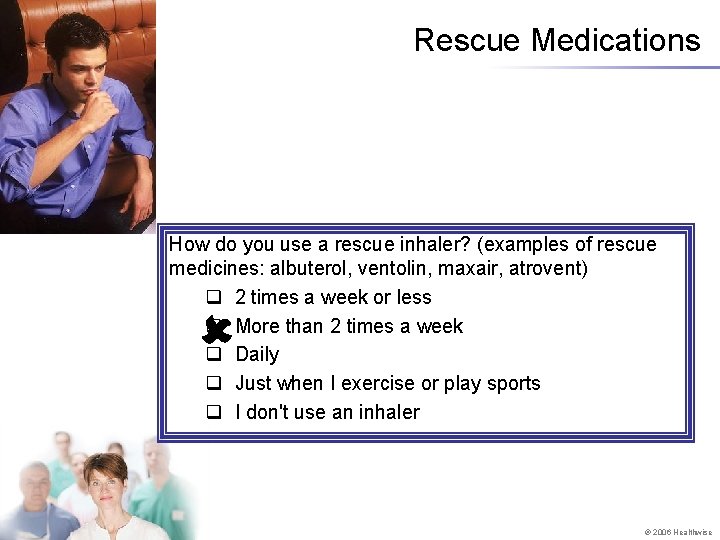 Rescue Medications How do you use a rescue inhaler? (examples of rescue medicines: albuterol,