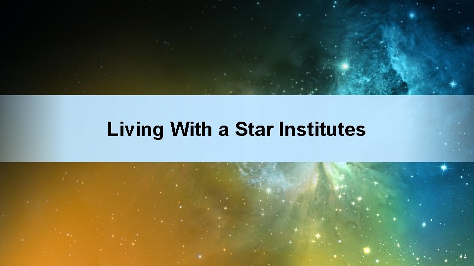 Living With a Star Institutes 14 