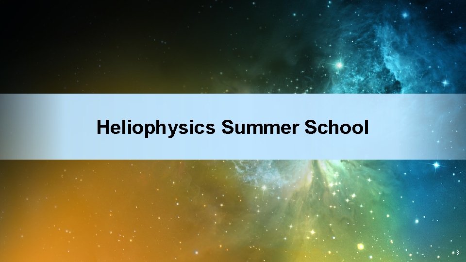 Heliophysics Summer School 3 