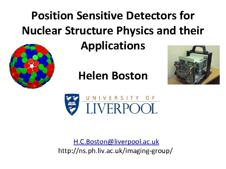 Position Sensitive Detectors for Nuclear Structure Physics and their Applications Helen Boston H. C.