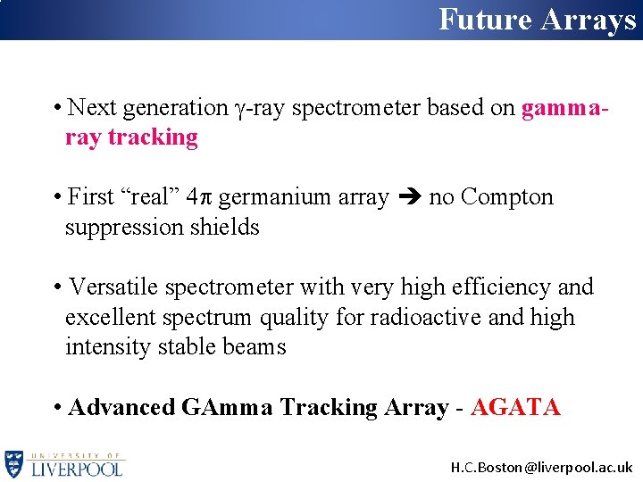 Future Arrays • Next generation -ray spectrometer based on gammaray tracking • First “real”