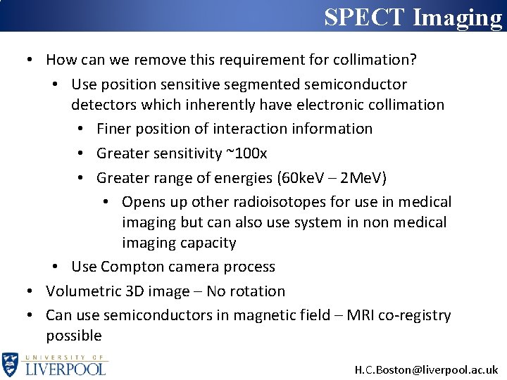 SPECT Imaging • How can we remove this requirement for collimation? • Use position