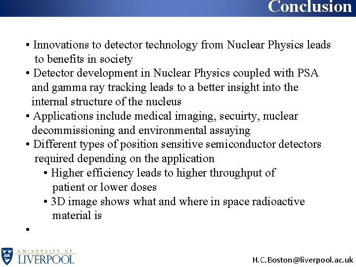 Conclusion • Innovations to detector technology from Nuclear Physics leads to benefits in society