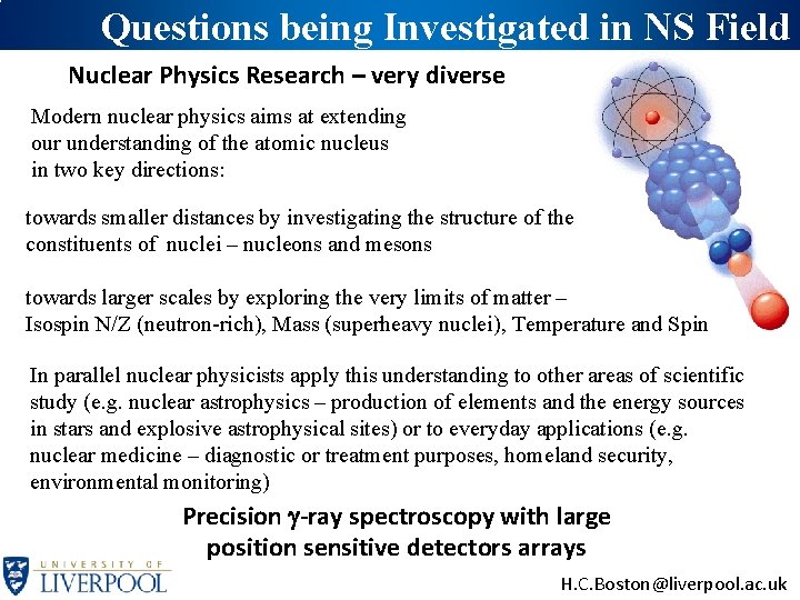 Questions being Investigated in NS Field Nuclear Physics Research – very diverse Modern nuclear