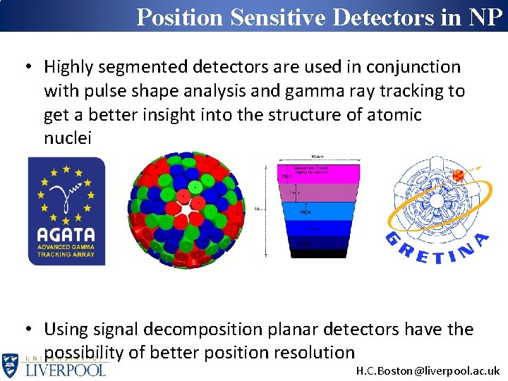 Position Sensitive Detectors in NP • Highly segmented detectors are used in conjunction with