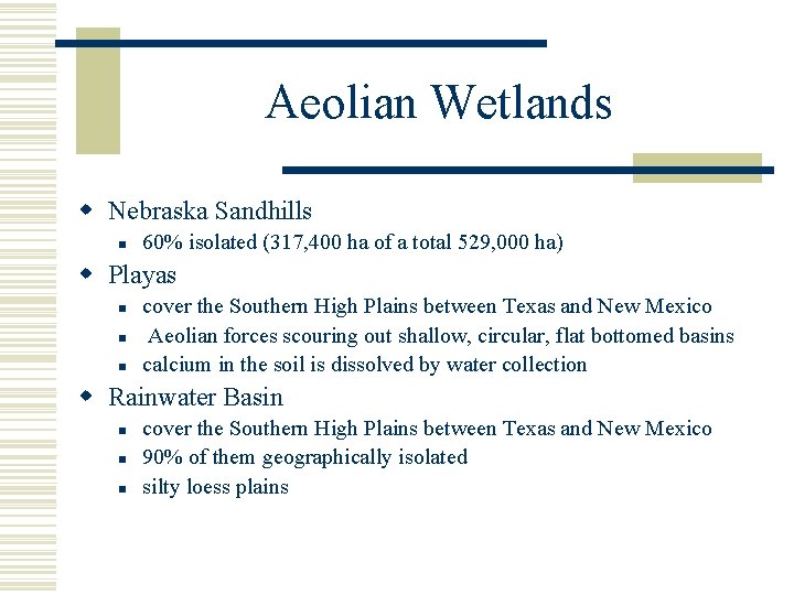 Aeolian Wetlands w Nebraska Sandhills n 60% isolated (317, 400 ha of a total