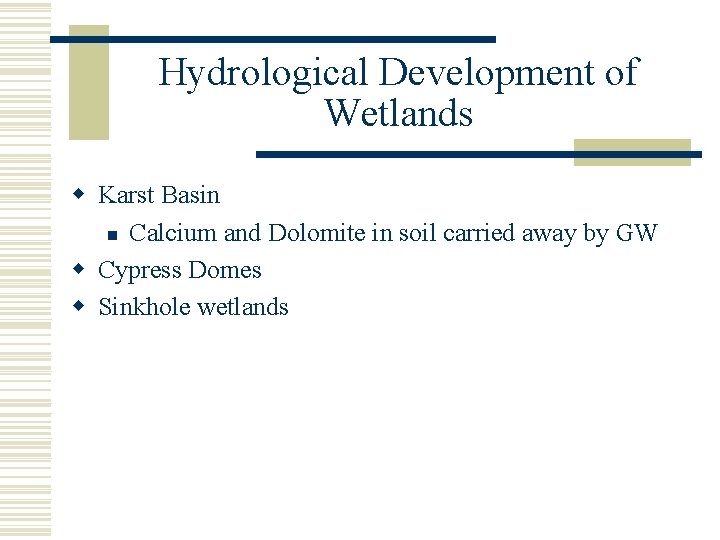 Hydrological Development of Wetlands w Karst Basin n Calcium and Dolomite in soil carried