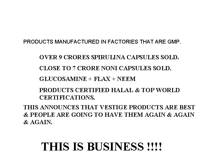 PRODUCTS MANUFACTURED IN FACTORIES THAT ARE GMP. OVER 9 CRORES SPIRULINA CAPSULES SOLD. CLOSE