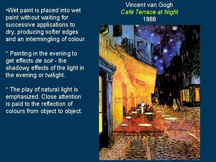  • Wet paint is placed into wet paint without waiting for successive applications