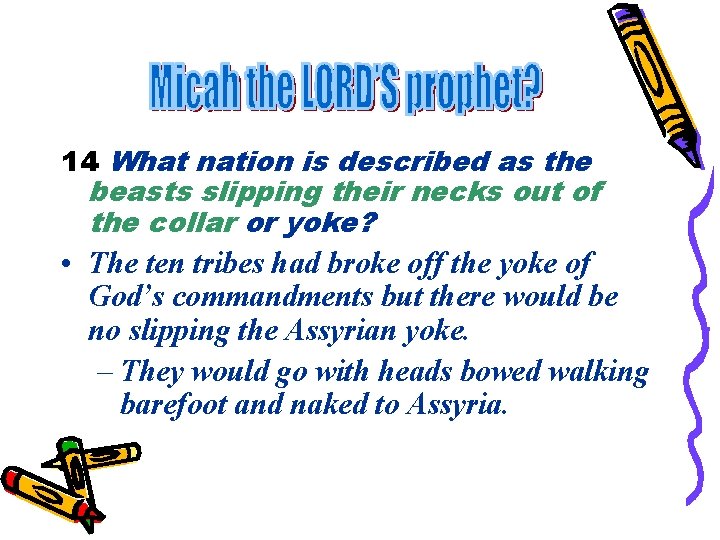 14 What nation is described as the beasts slipping their necks out of the