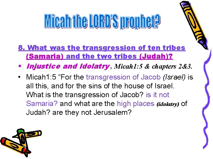 8. What was the transgression of ten tribes (Samaria) and the two tribes (Judah)?