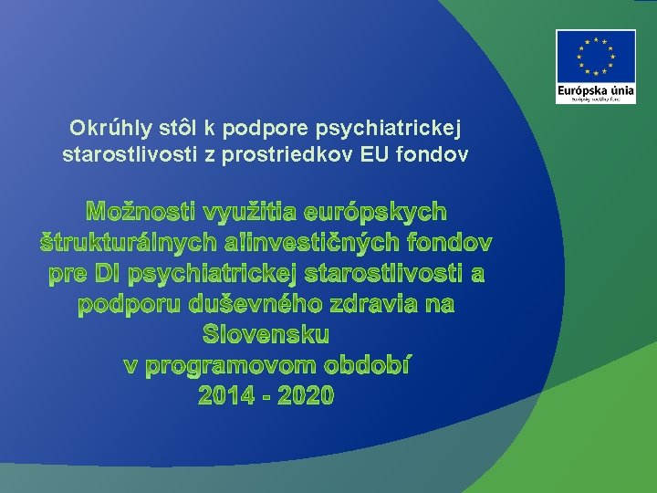 Okrúhly stôl k podpore psychiatrickej starostlivosti z prostriedkov EU fondov 