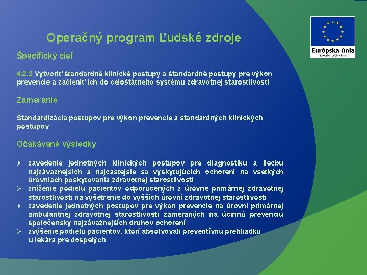 Operačný program Ľudské zdroje Špecifický cieľ 4. 2. 2 Vytvoriť štandardné klinické postupy a