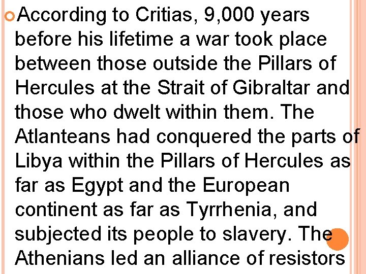  According to Critias, 9, 000 years before his lifetime a war took place