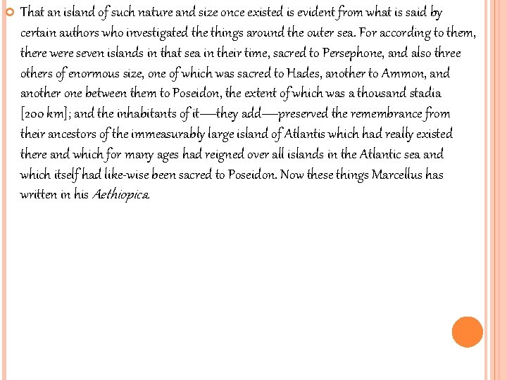  That an island of such nature and size once existed is evident from