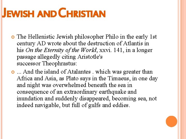 JEWISH AND CHRISTIAN The Hellenistic Jewish philosopher Philo in the early 1 st century