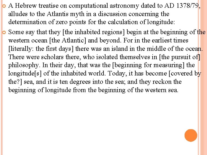 A Hebrew treatise on computational astronomy dated to AD 1378/79, alludes to the Atlantis