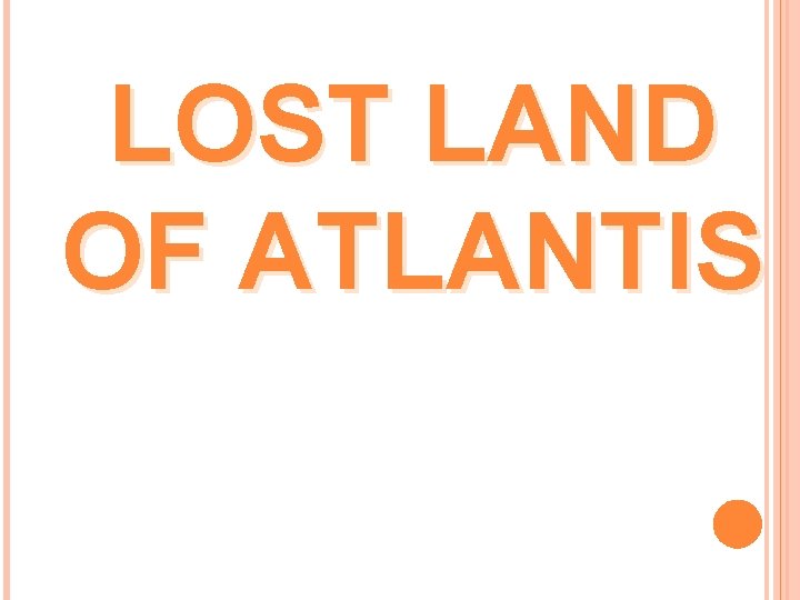 LOST LAND OF ATLANTIS 