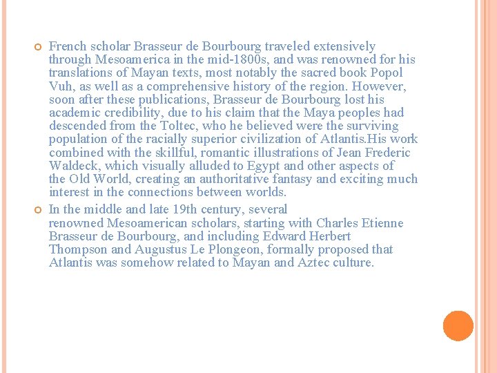  French scholar Brasseur de Bourbourg traveled extensively through Mesoamerica in the mid-1800 s,
