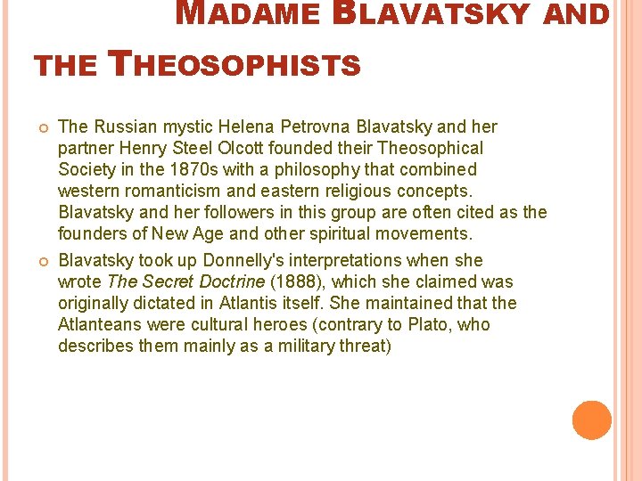 MADAME BLAVATSKY THE AND THEOSOPHISTS The Russian mystic Helena Petrovna Blavatsky and her partner